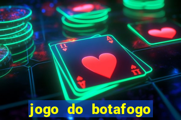 jogo do botafogo ao vivo em hd